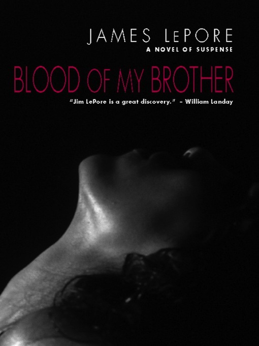 Title details for Blood of My Brother by James Lepore - Available